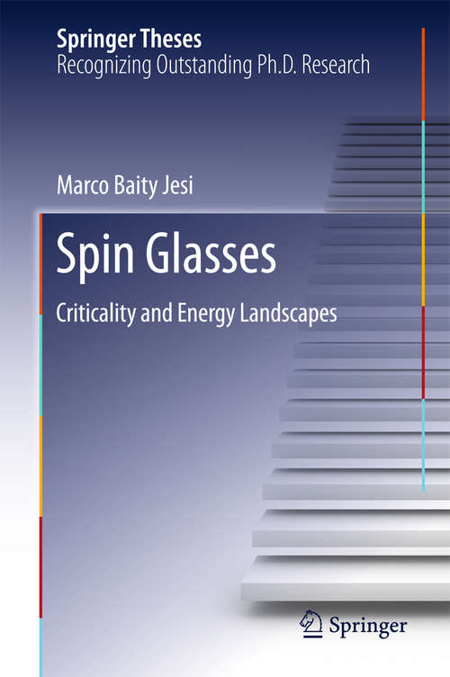 Book cover of Spin Glasses: Criticality and Energy Landscapes (1st ed. 2016) (Springer Theses)