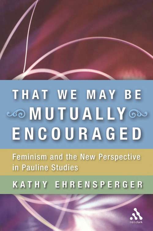 Book cover of That We May Be Mutually Encouraged: Feminism and the New Perspective in Pauline Studies