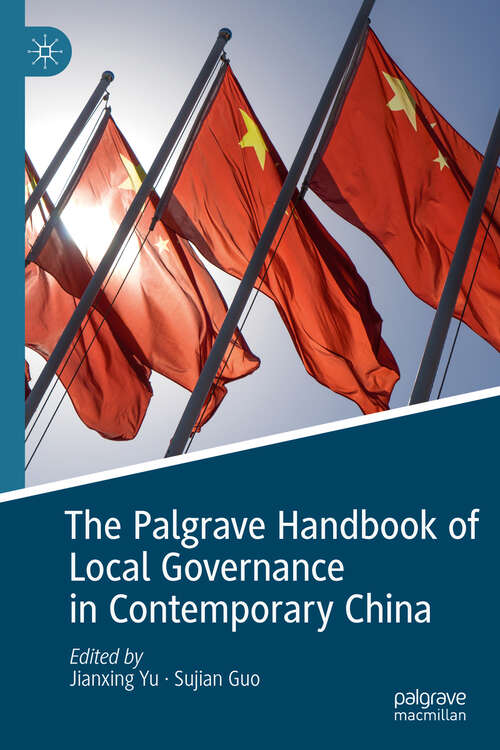 Book cover of The Palgrave Handbook of Local Governance in Contemporary China (1st ed. 2019)