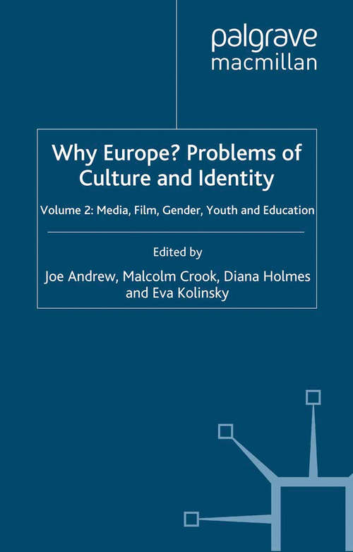 Book cover of Why Europe? Problems of Culture and Identity: Volume 2: Media, Film, Gender, Youth and Education (2000)