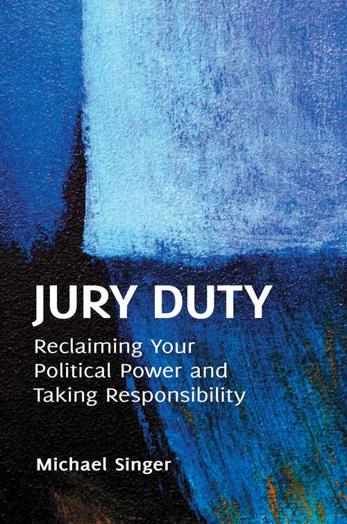 Book cover of Jury Duty: Reclaiming Your Political Power and Taking Responsibility