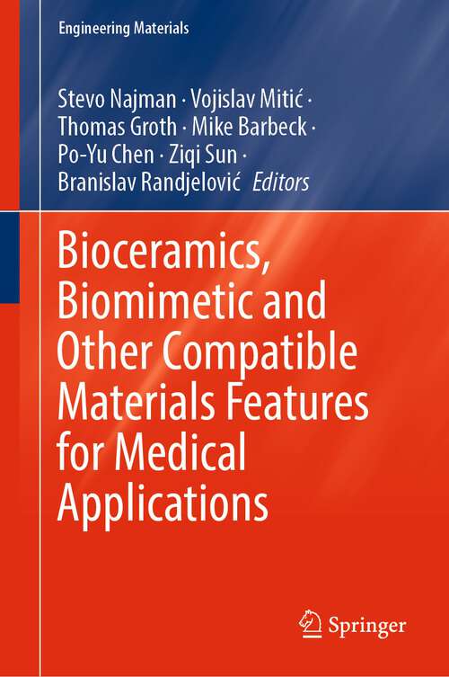 Book cover of Bioceramics, Biomimetic and Other Compatible Materials Features for Medical Applications (1st ed. 2023) (Engineering Materials)