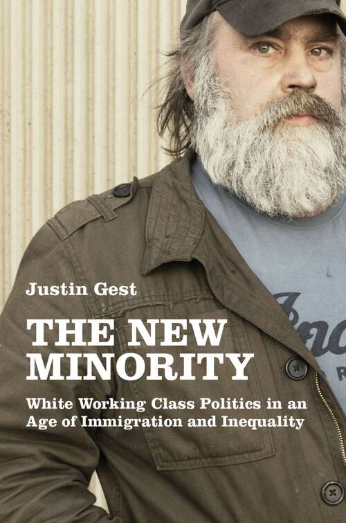 Book cover of The New Minority: White Working Class Politics in an Age of Immigration and Inequality