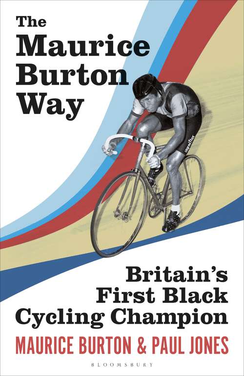 Book cover of The Maurice Burton Way: Britain’s first Black Cycling Champion