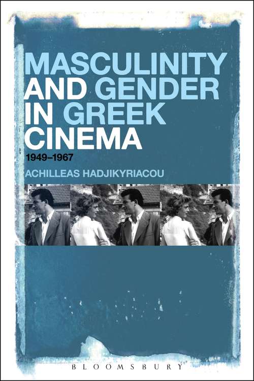 Book cover of Masculinity and Gender in Greek Cinema: 1949-1967