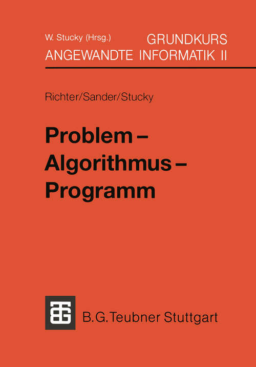 Book cover of Grundkurs Angewandte Informatik II: Problem - Algorithmus - Programm (1993) (XLeitfäden der angewandten Informatik #2)
