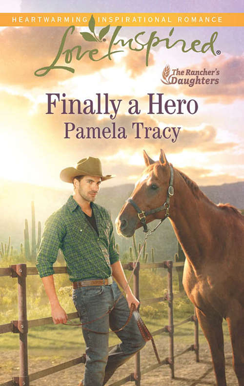 Book cover of Finally a Hero: Reunited With The Cowboy Finally A Hero Coast Guard Courtship (ePub First edition) (The Rancher's Daughters #1)