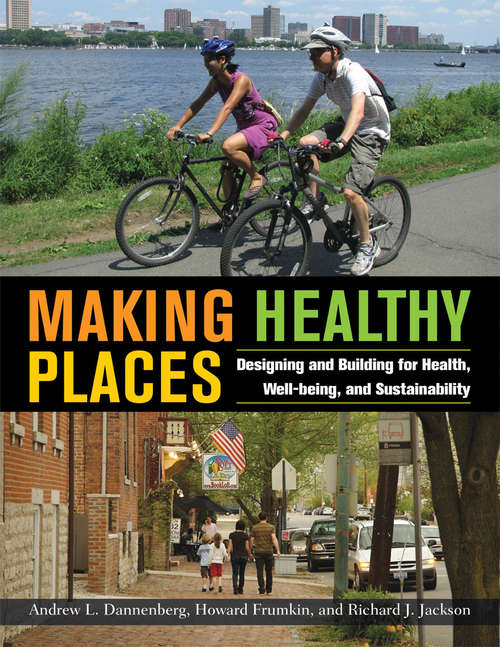 Book cover of Making Healthy Places: Designing and Building for Health, Well-being, and Sustainability (2011)