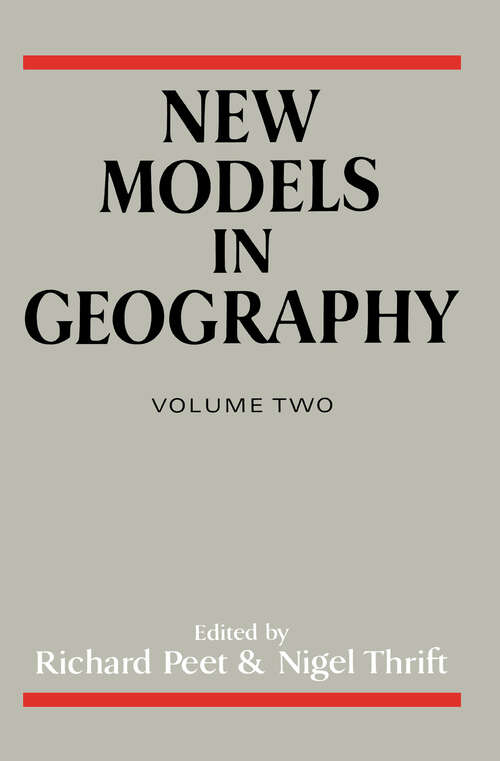 Book cover of New Models in Geography - Vol 2: The Political-Economy Perspective