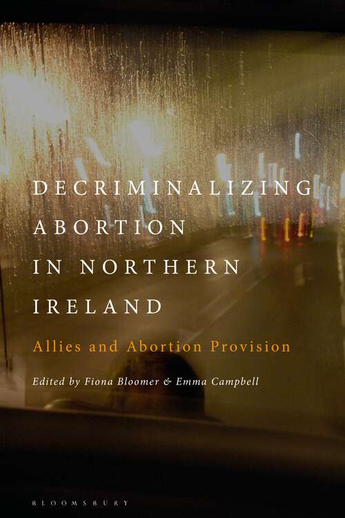 Book cover of Decriminalizing Abortion in Northern Ireland: Allies and Abortion Provision