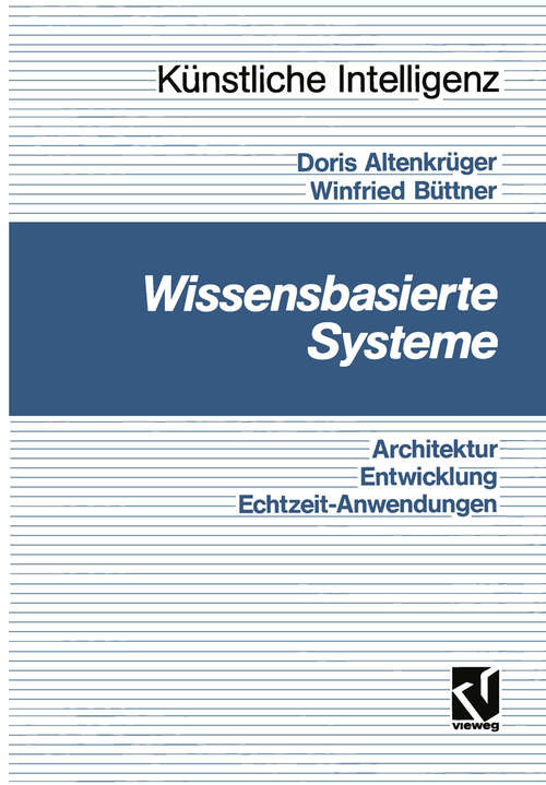 Book cover of Wissensbasierte Systeme: Architektur, Entwicklung, Echtzeitanwendungen - Eine praxisgerechte Einführung (1992) (Computational Intelligence)