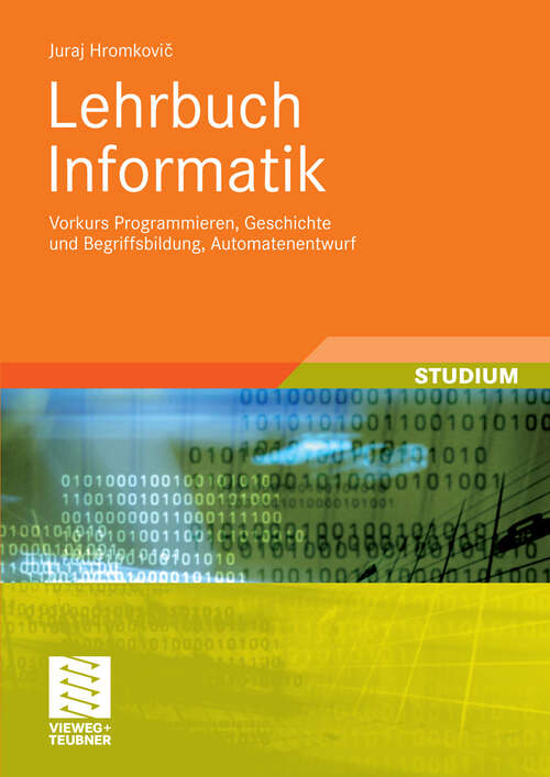 Book cover of Lehrbuch Informatik: Vorkurs Programmieren, Geschichte und Begriffsbildung, Automatenentwurf (2008)