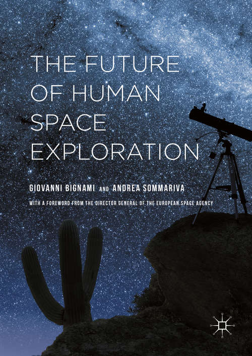 Book cover of The Future of Human Space Exploration (1st ed. 2016)
