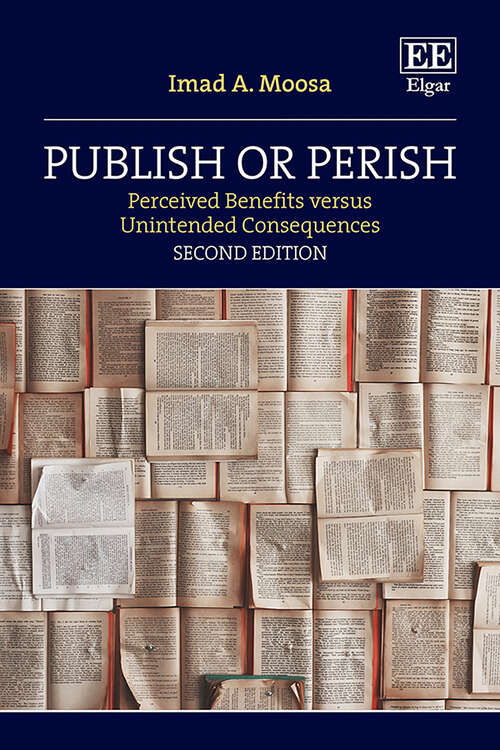 Book cover of Publish or Perish: Perceived Benefits versus Unintended Consequences, Second Edition