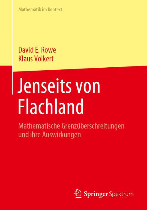 Book cover of Jenseits von Flachland: Mathematische Grenzüberschreitungen und ihre Auswirkungen (1. Aufl. 2023) (Mathematik im Kontext)
