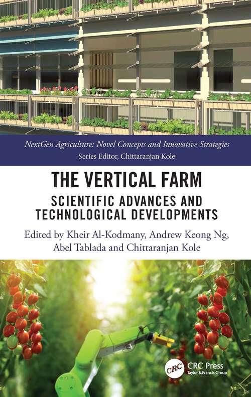 Book cover of The Vertical Farm: Scientific Advances and Technological Developments (Nextgen Agriculture)