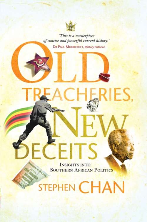 Book cover of Old Treacheries And New Deceits: Insights Into Southern African Politics