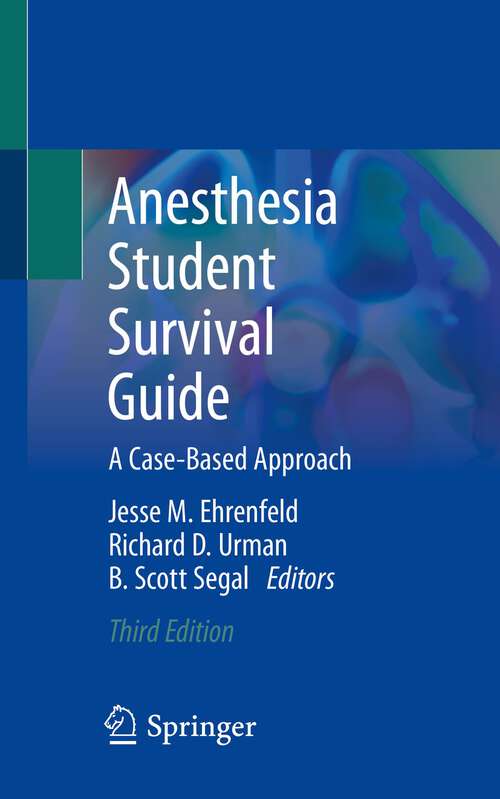 Book cover of Anesthesia Student Survival Guide: A Case-Based Approach (3rd ed. 2022)