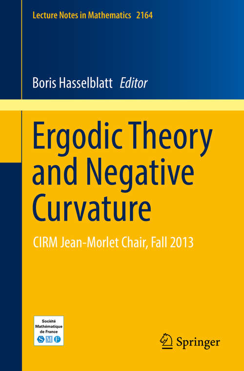 Book cover of Ergodic Theory and Negative Curvature: CIRM Jean-Morlet Chair, Fall 2013 (Lecture Notes in Mathematics #2164)