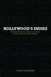 Book cover of Hollywood's Indies: Classics Divisions, Specialty Labels and American Independent Cinema (Edinburgh University Press)