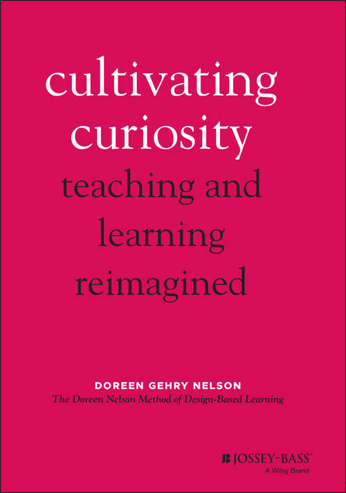 Book cover of Cultivating Curiosity: Teaching and Learning Reimagined