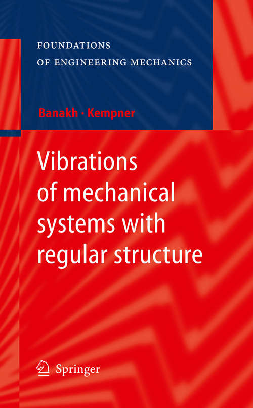 Book cover of Vibrations of mechanical systems with regular structure (2010) (Foundations of Engineering Mechanics)