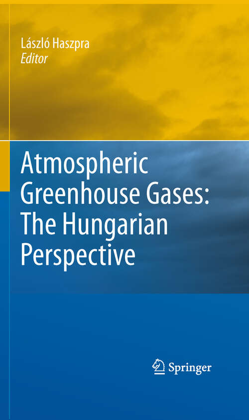 Book cover of Atmospheric Greenhouse Gases: The Hungarian Perspective (2011)