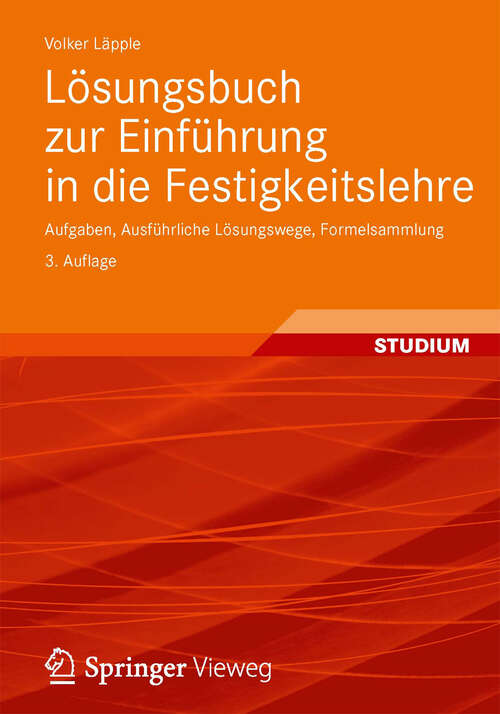 Book cover of Lösungsbuch zur Einführung in die Festigkeitslehre: Aufgaben, Ausführliche Lösungswege, Formelsammlung (3. Aufl. 2012)