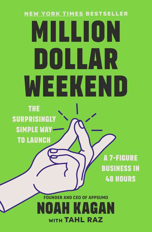 Book cover of Million Dollar Weekend: The Surprisingly Simple Way to Launch a 7-Figure Business in 48 Hours