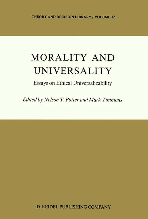 Book cover of Morality and Universality: Essays on Ethical Universalizability (1985) (Theory and Decision Library #45)