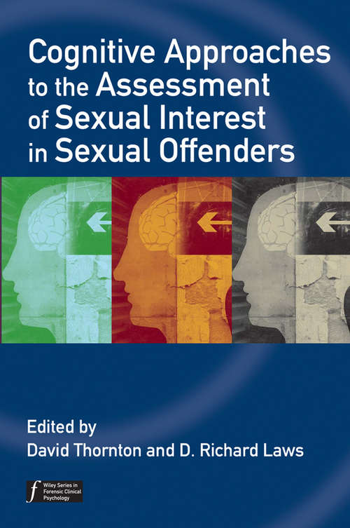Book cover of Cognitive Approaches to the Assessment of Sexual Interest in Sexual Offenders (Wiley Series in Forensic Clinical Psychology)