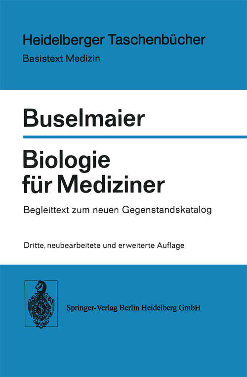 Book cover of Biologie für Mediziner: Begleittext zum neuen Gegenstandskatalog (3. Aufl. 1976) (Heidelberger Taschenbücher #154)