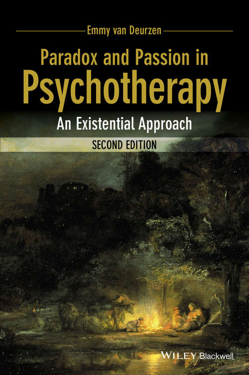 Book cover of Paradox and Passion in Psychotherapy: An Existential Approach (2) (Existential Perspectives On Psychotherapy And Counselling Ser. #2)