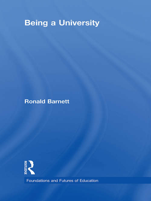 Book cover of Being a University (Foundations and Futures of Education)