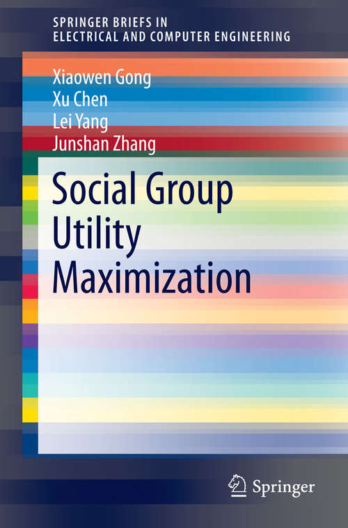 Book cover of Social Group Utility Maximization (2014) (SpringerBriefs in Electrical and Computer Engineering)