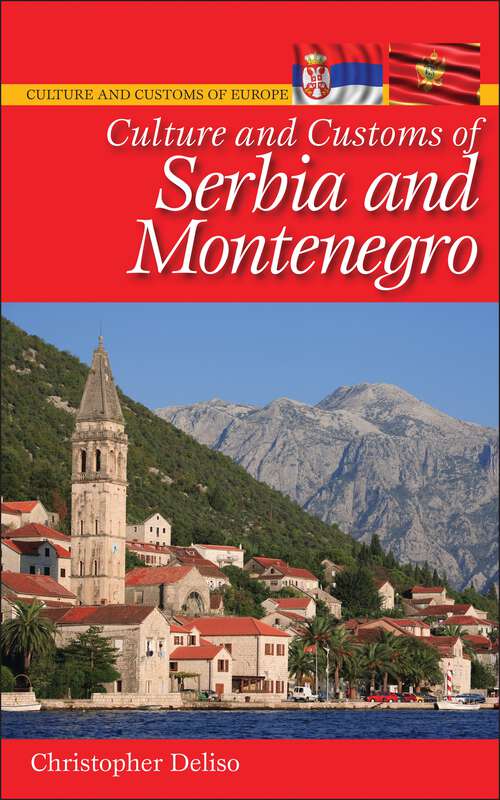 Book cover of Culture and Customs of Serbia and Montenegro (Culture and Customs of Europe)