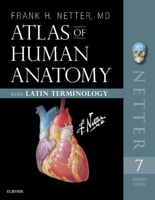 Book cover of Atlas of Human Anatomy: Atlas of Human Anatomy: Latin Terminology E-Book (7) (Netter Basic Science)