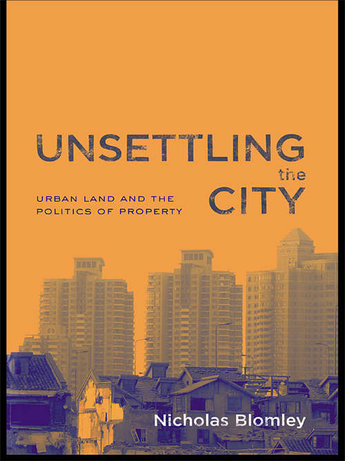 Book cover of Unsettling the City: Urban Land and the Politics of Property