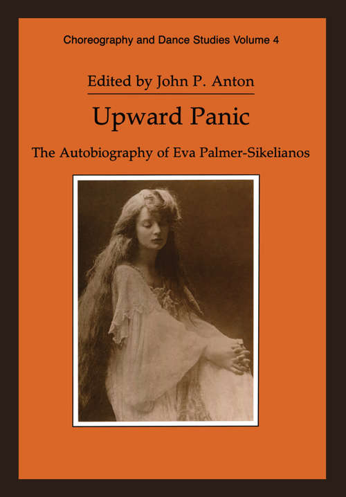 Book cover of Upward Panic: The Autobiography of Eva Palmer-Sikelianos (Choreography and Dance Studies Series)