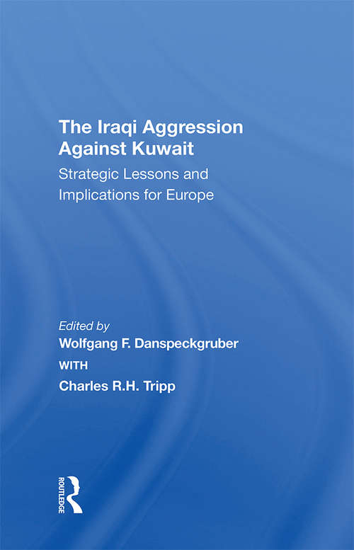 Book cover of The Iraqi Aggression Against Kuwait: Strategic Lessons And Implications For Europe