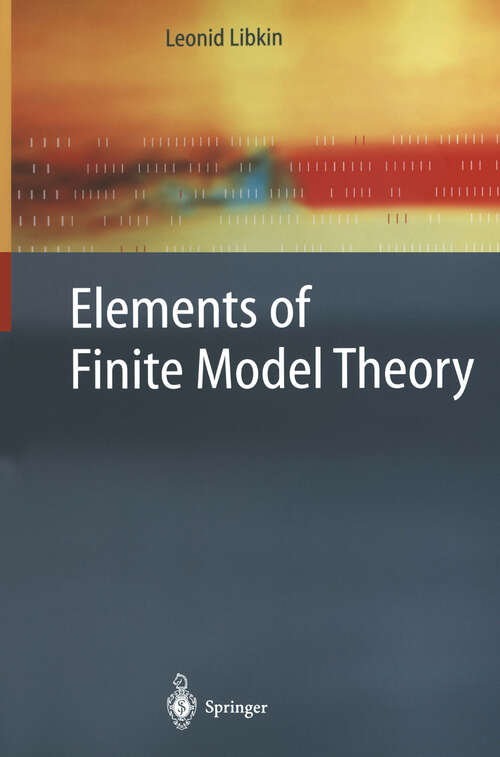 Book cover of Elements of Finite Model Theory (2004) (Texts in Theoretical Computer Science. An EATCS Series)