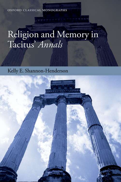 Book cover of Religion and Memory in Tacitus' Annals (Oxford Classical Monographs)
