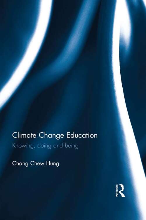 Book cover of Climate Change Education: Knowing, doing and being
