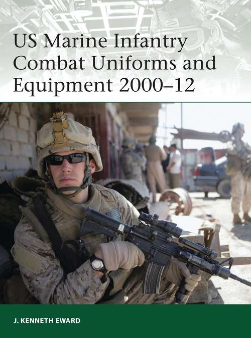 Book cover of US Marine Infantry Combat Uniforms and Equipment 2000–12 (Elite #190)