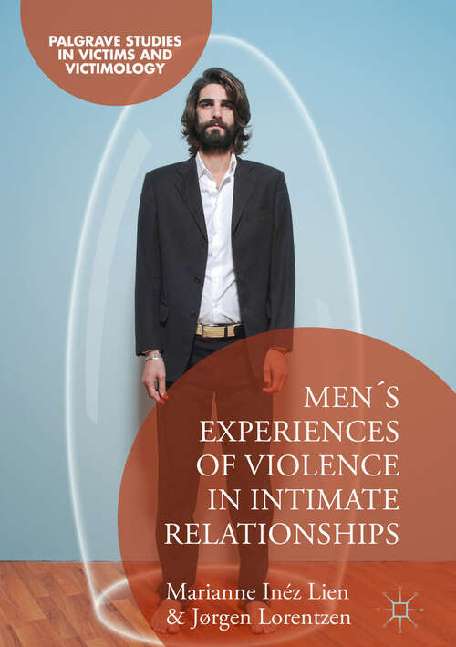 Book cover of Men's Experiences of Violence in Intimate Relationships (1st ed. 2019) (Palgrave Studies in Victims and Victimology)