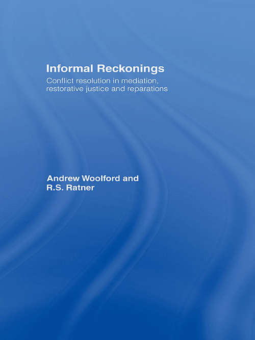 Book cover of Informal Reckonings: Conflict Resolution in Mediation, Restorative Justice, and Reparations