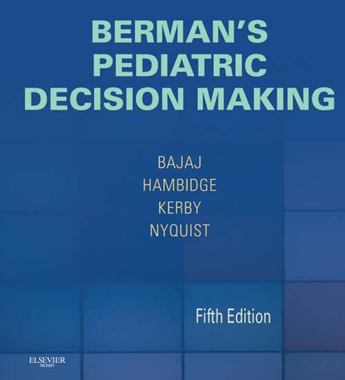 Book cover of Berman's Pediatric Decision Making E-Book: Expert Consult - Online and Print (5)