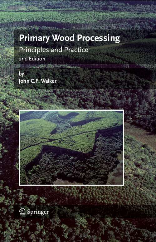 Book cover of Primary Wood Processing: Principles and Practice (2nd ed. 2006)