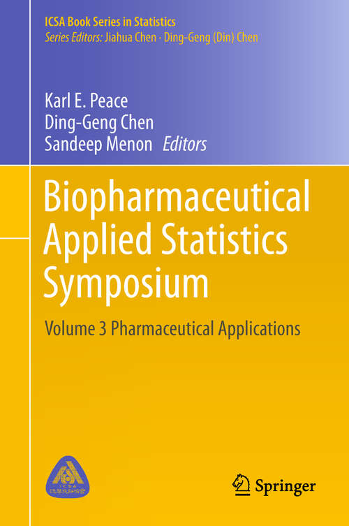 Book cover of Biopharmaceutical Applied Statistics Symposium: Volume 3 Pharmaceutical Applications (1st ed. 2018) (ICSA Book Series in Statistics)