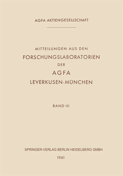 Book cover of Mitteilungen aus den Forschungslaboratorien der Agfa Leverkusen-München (1961) (Mitteilungen aus den Forschungslaboratorien der Agfa-Gevaert AG, Leverkusen-München #3)